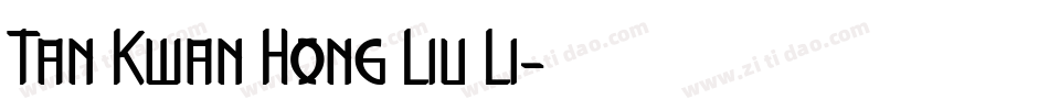 Tan Kwan Hong Liu Li字体转换